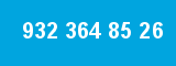 932 364 85 26 932 364 85 26